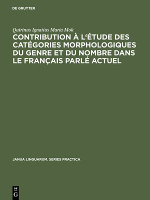 cover image of Contribution à l'étude des catégories morphologiques du genre et du nombre dans le français parlé actuel